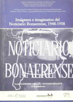 Imágenes e Imaginarios del Noticiario Bonaerense, 1948-1958.