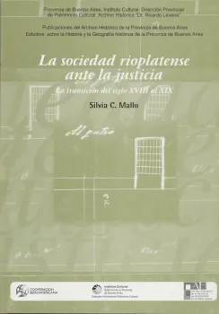 La Sociedad rioplatense ante la justicia 